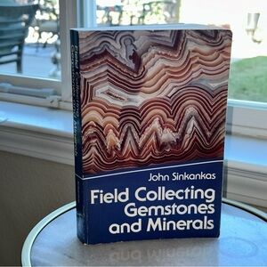 Field Collecting Gemstones and Minerals -- John Sinkankas